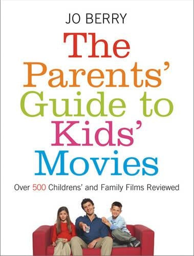 The Parents' Guide To Kids' Movies