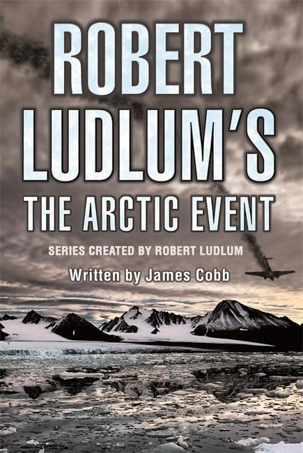 Robert Ludlum's The Arctic Event: A Covert-One novel