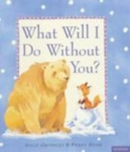 What Will I Do without You?
