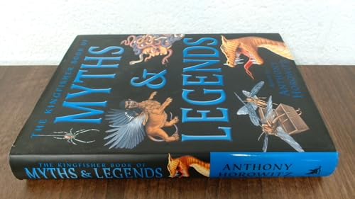 The Kingfisher Book of Myths and Legends