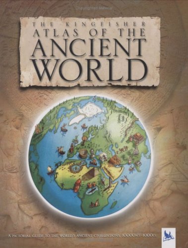 The Kingfisher Atlas of the Ancient World
