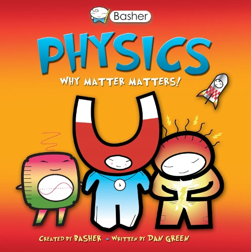 Basher Science: Physics