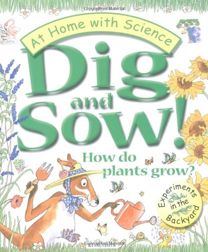 Dig and Sow! How Do Plants Grow?