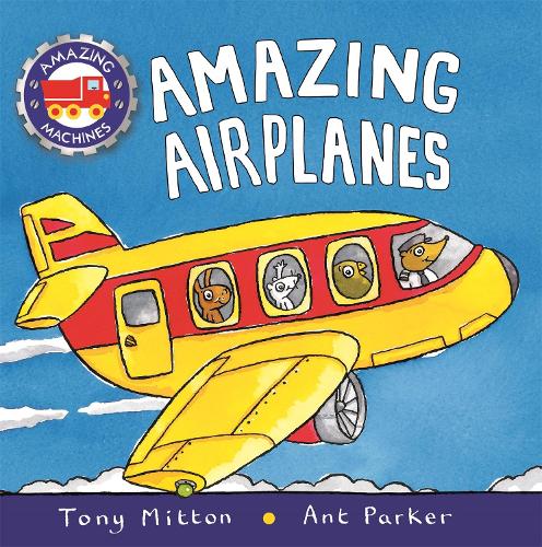 Amazing Machines: Amazing Aeroplanes
