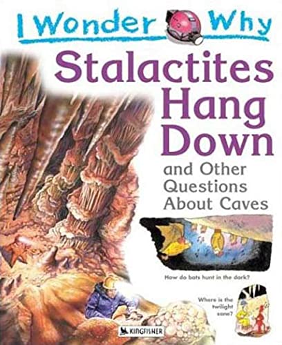 I Wonder Why Stalactites Hang Down