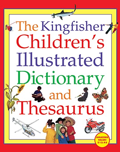 The Kingfisher Children's Illustrated Dictionary and Thesaurus