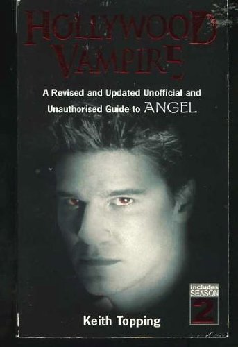 Hollywood Vampire: A Revised & Updated Unofficial & Unauthorised Guideto Angel