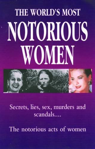 The World's Greatest Notorious Women