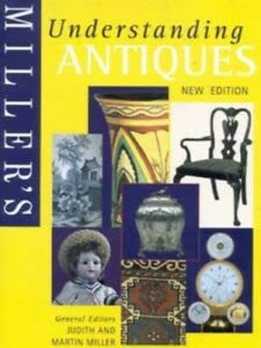Miller's Understanding Antiques