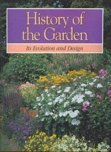 History of the Garden Its Evolution  Design