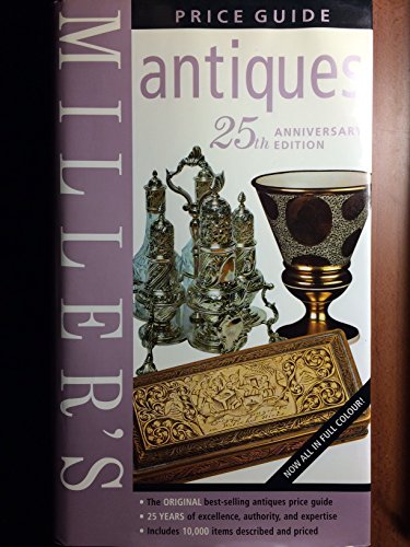 Miller's Price Guide : Antiques Volume XXV : 25th Anniversary Edition