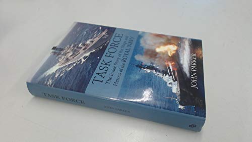 Task Force - The Inside Story of the Ships and Heroes of the Royal Navy