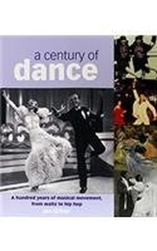 A Century of Dance. Ian Driver