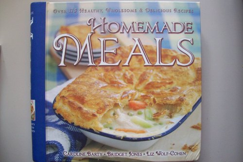 Homemade Meals [Paperback] by Barty, Caroline; Jones, Bridget; Wolf-Cohen, Liz