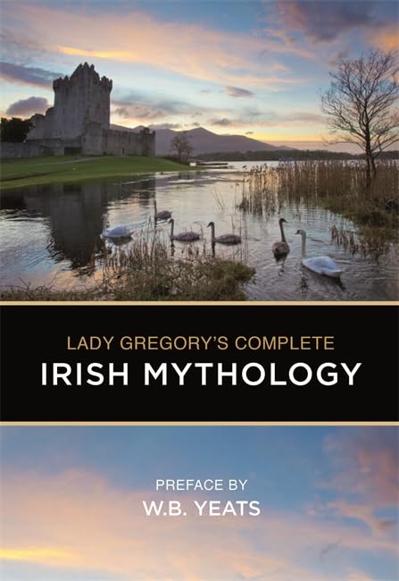 Lady Gregory's Complete Irish Mythology