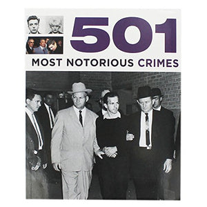 501 Most Notorious Crimes