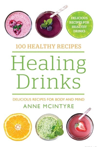 100 Healthy Recipes: Healing Drinks 