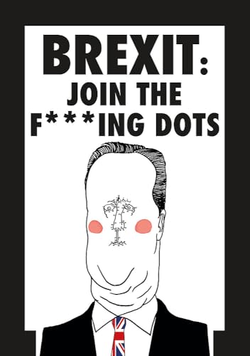 Brexit: Join the F*cking Dots