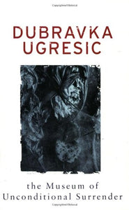 The Museum of Unconditional Surrender 