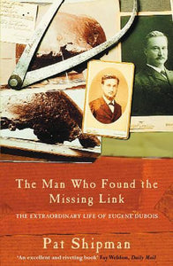 The Man Who Found the Missing Link 