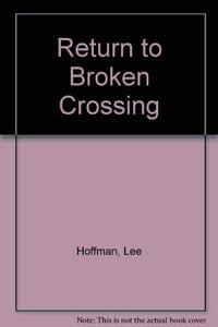 Return to Broken Crossing 