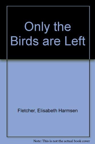 Only the Birds are Left