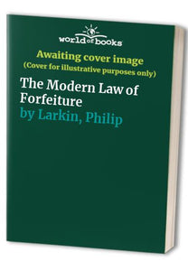 The Modern Law of Forfeiture 