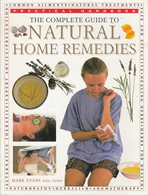 The Complete Guide to Natural Remedies
