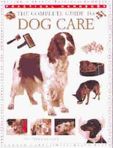 The Complete Guide to Dog Care 