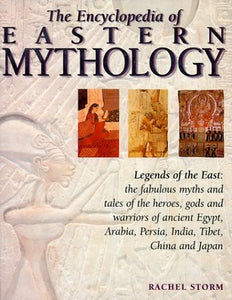 The Encyclopedia of Eastern Mythology 