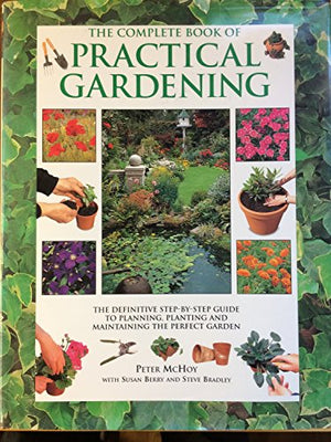 The Complete Book of Practical Gardening
