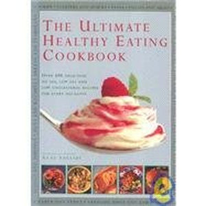 The Ultimate Healthy Eating Cookbook 