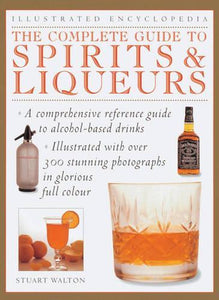 The Complete Guide to Spirits & Liqueurs 