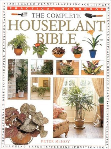 The Complete Houseplant Bible