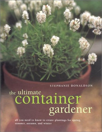 The Ultimate Container Gardener