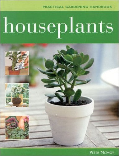 Caring for Your Houseplants (Practical Handbook S.)