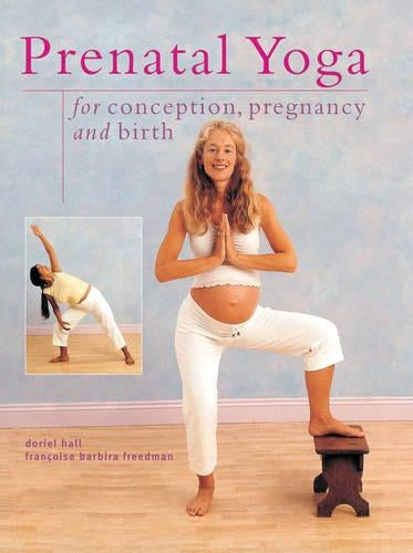 Prenatal Yoga for Conception, Pregnancy and Birth