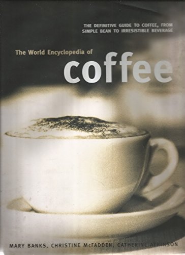 The World Encyclopedia of Coffee
