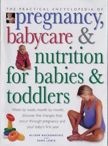 The Practical Encyclopedia of Pregnancy, Babycare and Nutrition