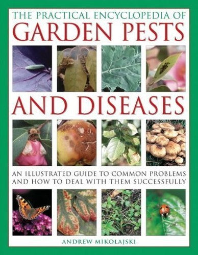 Practical Encyclopedia of Garden Pests and Diseases