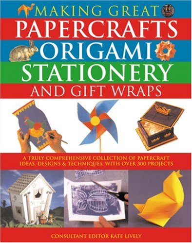 Making Great Papercrafts, Origami, Stationery and Gift Wraps