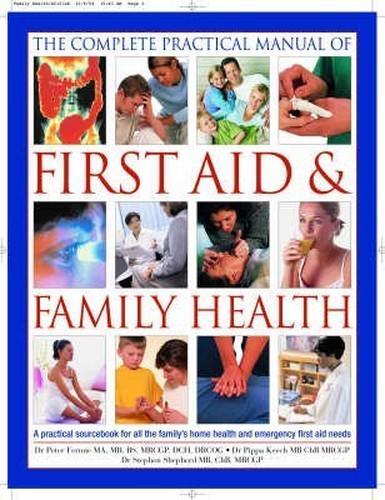 The Complete Practical Manual of First Aid and Family Health