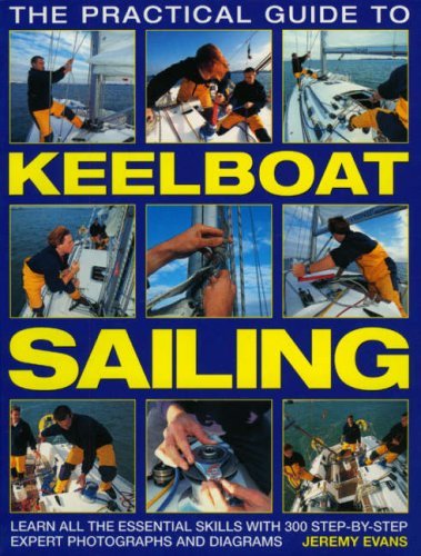 The Practical Guide to Keelboat Sailing