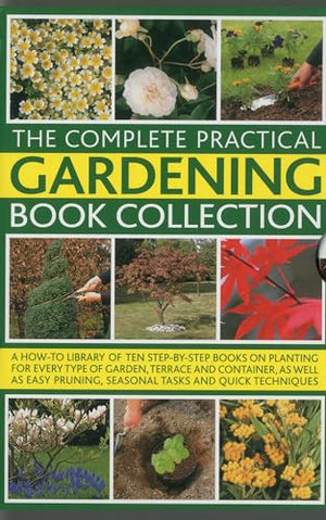 The Complete Practical Gardening Book Collection