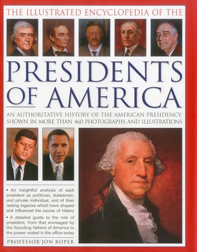 Illustrated Encyclopedia of the Presidents of America