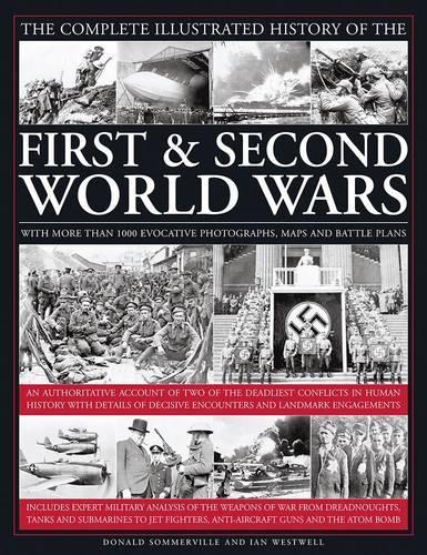 The Complete Illustrated History of the First and Second World Wars