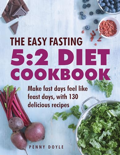 The Easy Fasting 5:2 Diet Cookbook