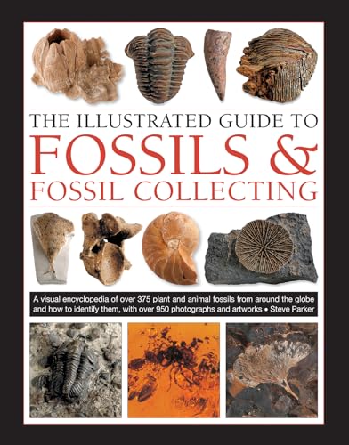 The Illustrated Guide to Fossils and Fossil Collecting