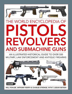 Pistols, Revolvers and Submachine Guns, The World Encyclopedia of 