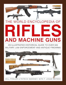 Rifles and Machine Guns, The World Encyclopedia of 